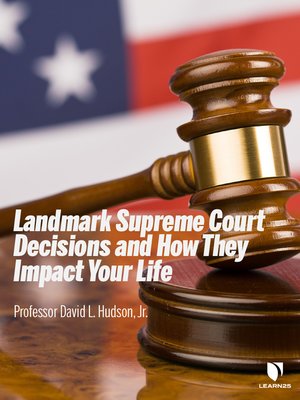 cover image of 10 Landmark Supreme Court Decisions and How They Impact Your Life